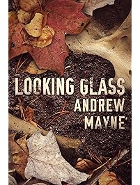 Looking Glass (The Naturalist Series Book 2)