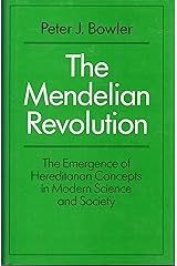 The Mendelian Revolution: The Emergence of Hereditarian Concepts in Modern Science and Society