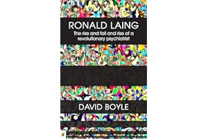Ronald Laing: The rise and fall and rise of a radical psychiatrist