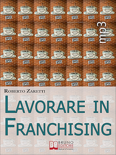 Download Lavorare in Franchising. Impara a Valutare Proposte e Contratti per Avviare e Gestire il Tuo Franchising in Sicurezza. (Ebook Italiano - Anteprima Gratis): ... Franchising in Sicurezza (Italian Edition) PDF