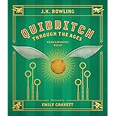 Quidditch Through the Ages: The Illustrated Edition (Harry Potter)