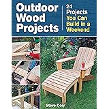 Outdoor Wood Projects: 24 Projects You Can Build in a Weekend