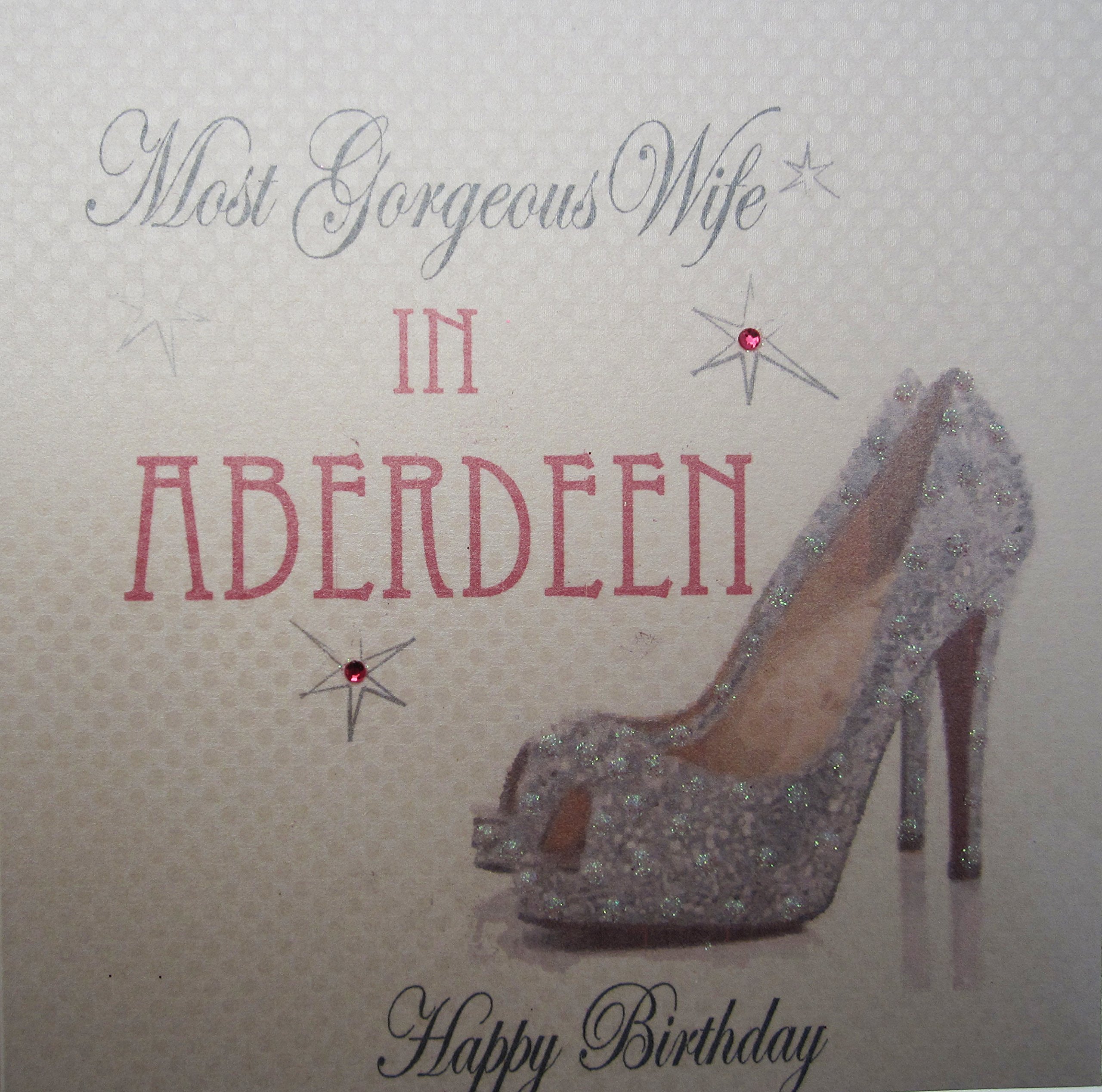 white cotton cards Most Gorgeous Wife in Aberdeen Handmade Birthday Card with Glitter Shoe
