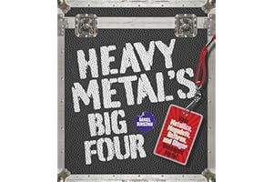 Heavy Metal's Big Four: How Metallica, Anthrax, Slayer, and Megadeth Transformed Metal