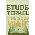 The Good War: An Oral History of World War II