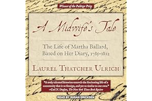 A Midwife’s Tale: The Life of Martha Ballard, Based on Her Diary, 1785-1812