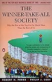 The Winner-Take-All Society: Why the Few at the Top Get So Much More Than the Rest of Us