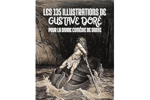 Les 135 illustrations de Gustave Doré pour la Divine Comédie de Dante : Avec Descriptions et Légendes en Français (French Edi