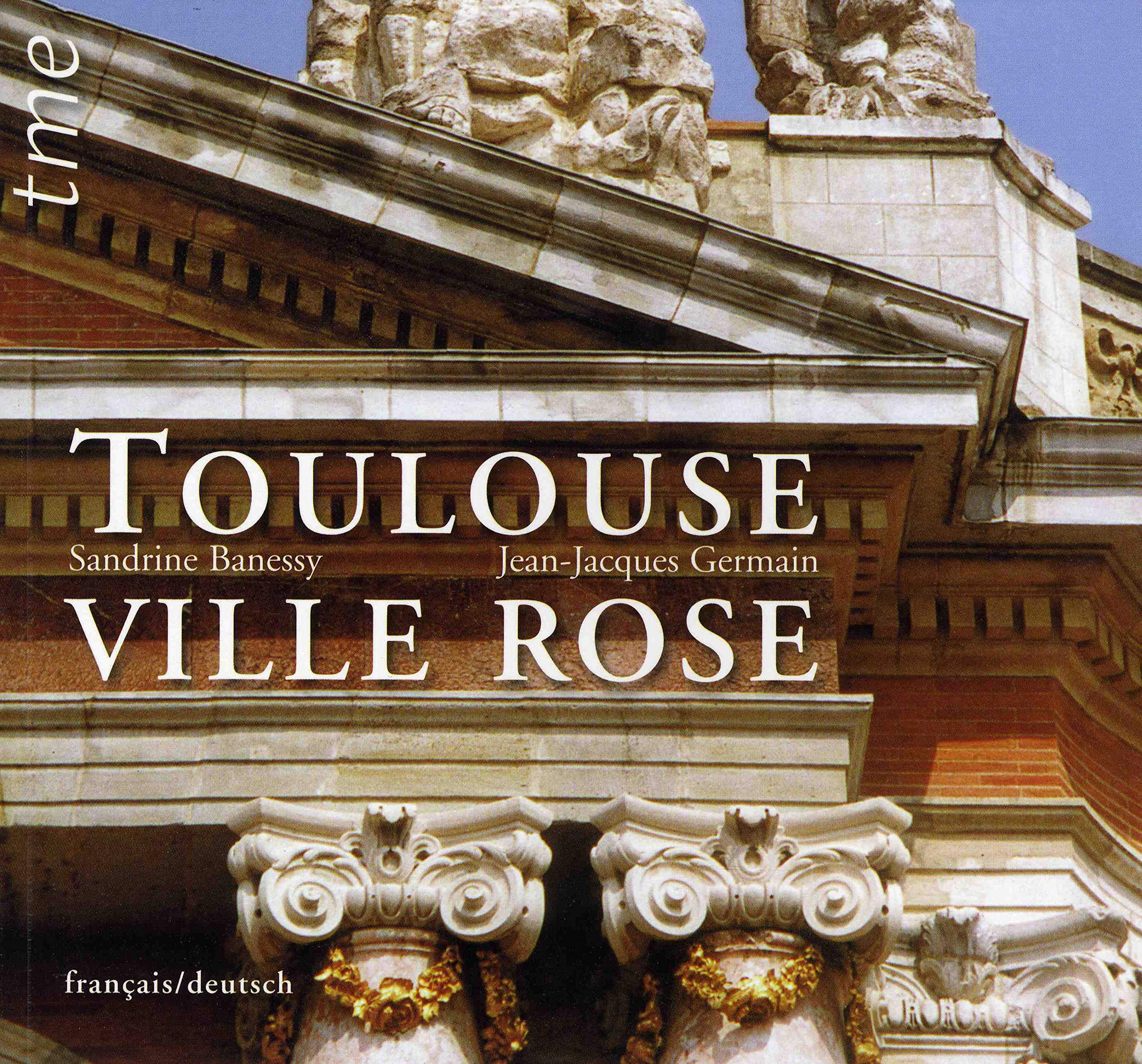 Toulouse Ville Rose Ne Francais Allemand Banessy Germain Amazon Com Books