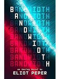 Bandwidth (An Analog Novel Book 1)