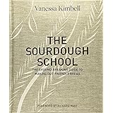 The Sourdough School: The Ground-Breaking Guide to Making Gut-Friendly Bread