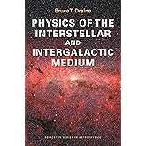 Physics of the Interstellar and Intergalactic Medium (Princeton Series in Astrophysics)