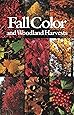 Fall Color and Woodland Harvests: A Guide to the More