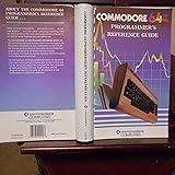 Commodore 64: Programmer's Reference Guide
