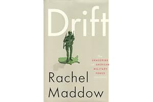 Drift: The Unmooring of American Military Power
