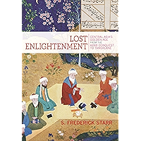 Lost Enlightenment: Central Asia's Golden Age from the Arab Conquest to Tamerlane book cover