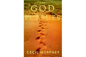 The God who Pursues: Encountering a Relentless God