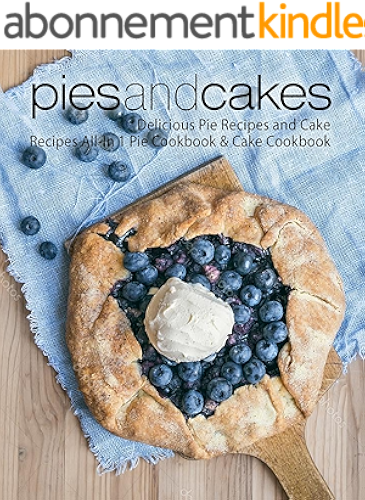 Download Pies and Cakes: Delicious Pie Recipes and Cakes Recipes All-in 1 Pie Cookbook & Cake Cookbook (English Edition) PDF