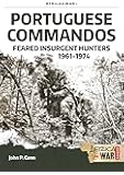 Portuguese Commandos - Feared Insurgent Hunters, 1961-1974 (Africa@War)