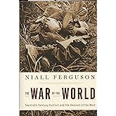 The War of the World: Twentieth-Century Conflict and the Descent of the West