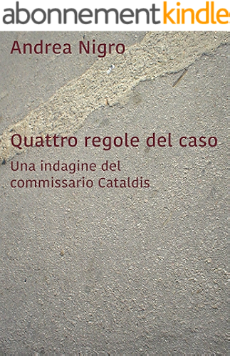 Download Quattro regole del caso: Una indagine del commissario Cataldis (Italian Edition) PDF