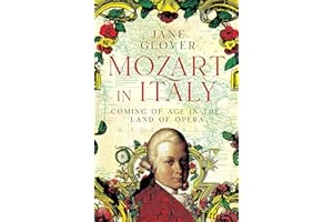 Mozart in Italy: Coming of Age in the Land of Opera