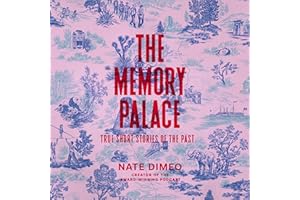 The Memory Palace: True Short Stories of the Past