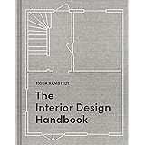 The Interior Design Handbook: Furnish, Decorate, and Style Your Space