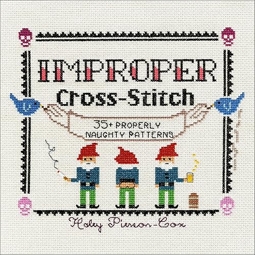 Download Improper Cross-Stitch: 35+ Properly Naughty Patterns PDF