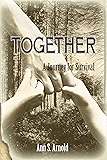 Together: A Journey for Survival