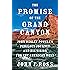 The Promise of the Grand Canyon: John Wesley Powell's Perilous Journey and His Vision for the American West