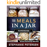 The Meals in a Jar Handbook: Gourmet Food Storage Made Easy book cover The Meals in a Jar Handbook: Gourmet Food Storage Made Easy book cover
