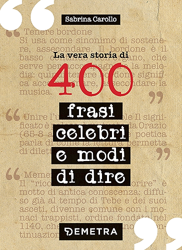Download La vera storia di 400 frasi celebri e modi di dire (Italian Edition) PDF