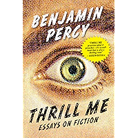 Thrill Me: Essays on Fiction book cover