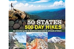 50 States 500 Day Hikes: An Essential Guide to America’s Best Trails for All Levels of Hikers