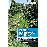 Moon Pacific Northwest Camping: The Complete Guide to Tent and RV Camping in Washington and Oregon (Moon Outdoors)