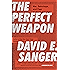 The Perfect Weapon: War, Sabotage, and Fear in the Cyber Age
