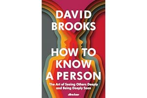 How To Know a Person: The Art of Seeing Others Deeply and Being Deeply Seen