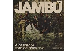 Jambu - e os miticos sons da amazonia