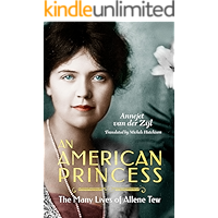An American Princess: The Many Lives of Allene Tew book cover
