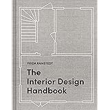 The Interior Design Handbook: Furnish, Decorate, and Style Your Space