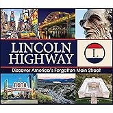 Lincoln Highway: Discover America’s Forgotten Main Street