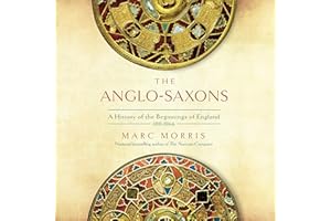 The Anglo-Saxons: A History of the Beginnings of England: 400 - 1066