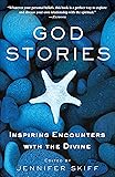 God Stories: Inspiring Encounters with the Divine