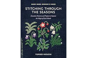 Stitching through the Seasons: Evocative Patterns and Projects to Capture the Magic of Each Month
