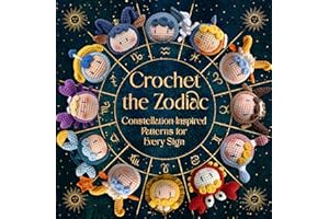 Crochet the Zodiac: Constellation-Inspired Patterns for Every Sign