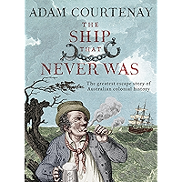 The Ship That Never Was: The Greatest Escape Story Of Australian Colonial History book cover The Ship That Never Was: The Greatest Escape Story Of Australian Colonial History book cover