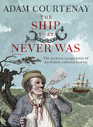 Download The Ship That Never Was: The Greatest Escape Story Of Australian Colonial History (English Edition) PDF