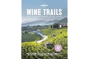 Lonely Planet Wine Trails 1: 52 Perfect Weekends in Wine Country (Lonely Planet Food)