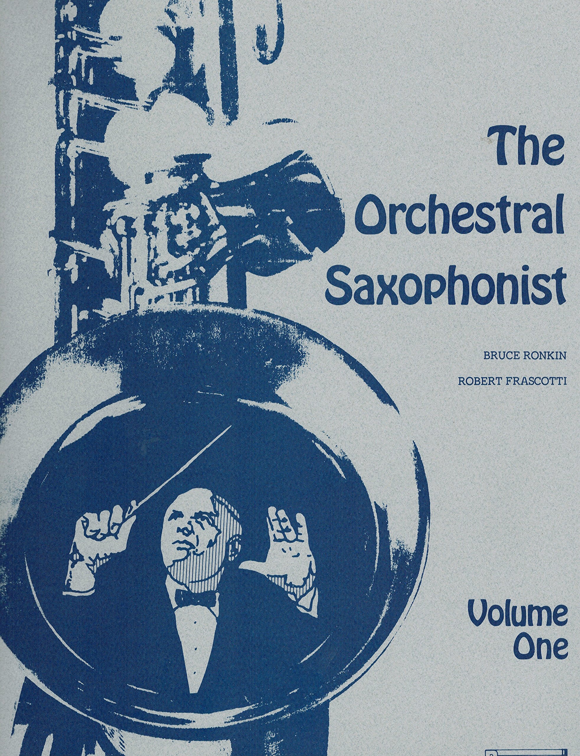 Amazon Com The Orchestral Saxophonist V 1 9780984208807 Bruce Ronkin Books